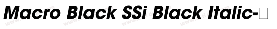 Macro Black SSi Black Italic字体转换